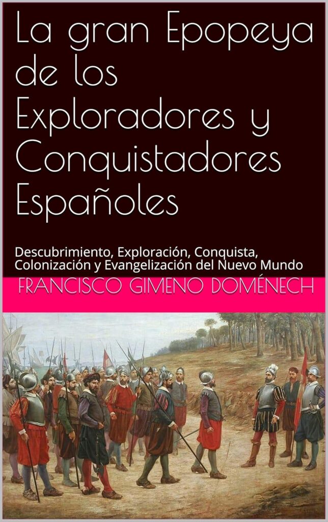 La gran Epopeya de los Exploradores y Conquistadores Españoles