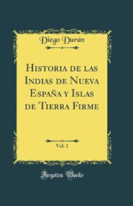 Historia de las Indias de Nueva España y Islas de Tierra