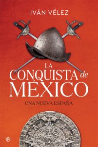 La conquista de México Una nueva España